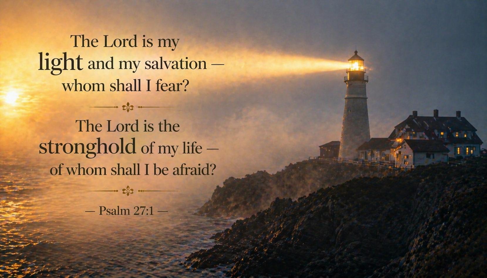 Lighthouse beam cutting through thick coastal fog at dawn standing on solid dark rock beam reaching far into mist -- Psalm 27:1 wallpaper
